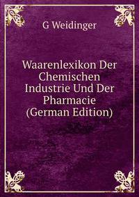 Waarenlexikon Der Chemischen Industrie Und Der Pharmacie (German Edition)