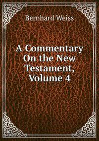 A Commentary On the New Testament, Volume 4