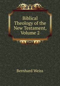 Biblical Theology of the New Testament, Volume 2