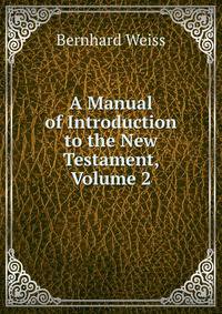 A Manual of Introduction to the New Testament, Volume 2