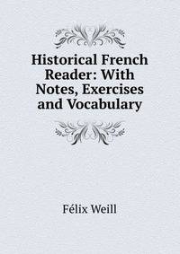 Historical French Reader: With Notes, Exercises and Vocabulary