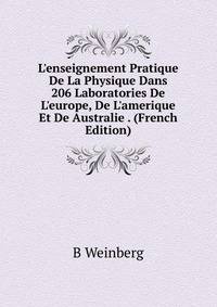 L'enseignement Pratique De La Physique Dans 206 Laboratories De L'europe, De L'amerique Et De Australie . (French Edition)
