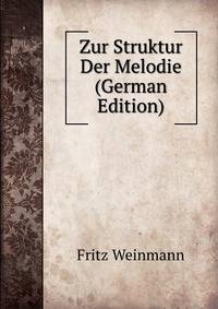 Zur Struktur Der Melodie (German Edition)