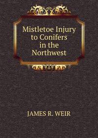 Mistletoe Injury to Conifers in the Northwest
