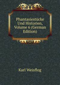 Phantasiest?cke Und Historien, Volume 6 (German Edition)