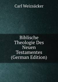 Biblische Theologie Des Neuen Testamentes (German Edition)