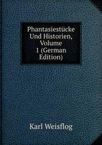 Phantasiest?cke Und Historien, Volume 1 (German Edition)