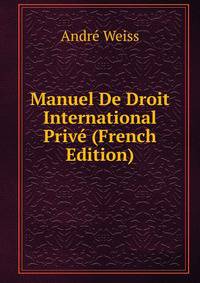 Manuel De Droit International Priv? (French Edition)