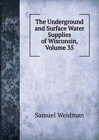 The Underground and Surface Water Supplies of Wisconsin, Volume 35