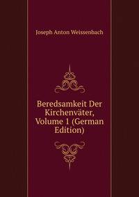Beredsamkeit Der Kirchenv?ter, Volume 1 (German Edition)