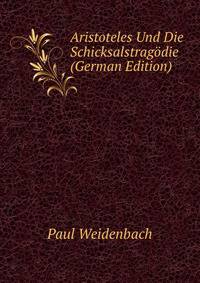 Aristoteles Und Die Schicksalstrag?die (German Edition)