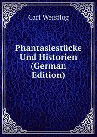 Phantasiest?cke Und Historien (German Edition)