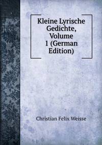 Kleine Lyrische Gedichte, Volume 1 (German Edition)
