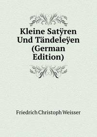 Kleine Sat?ren Und T?ndele?en (German Edition)