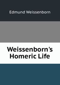 Weissenborn's Homeric Life