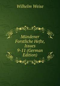 M?ndener Forstliche Hefte, Issues 9-11 (German Edition)