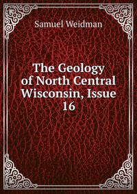 The Geology of North Central Wisconsin, Issue 16