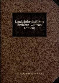 Landwirthschaftliche Berichte (German Edition)