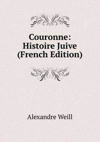 Couronne: Histoire Juive (French Edition)