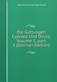 Die Gattungen Cypraea Und Ovula, Volume 5, part 3 (German Edition)