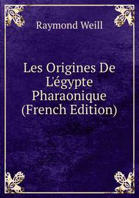 Les Origines De L'?gypte Pharaonique (French Edition)