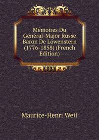 M?moires Du G?n?ral-Major Russe Baron De L?wenstern (1776-1858) (French Edition)
