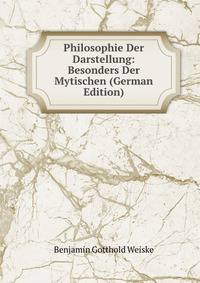 Philosophie Der Darstellung: Besonders Der Mytischen (German Edition)