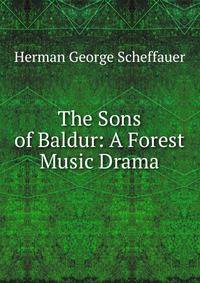 The Sons of Baldur: A Forest Music Drama