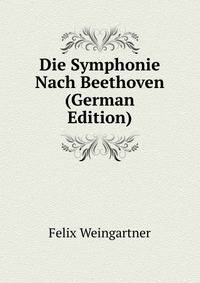 Die Symphonie Nach Beethoven (German Edition)