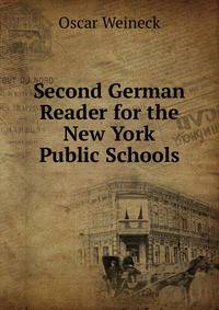 Second German Reader for the New York Public Schools