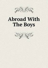 Abroad With The Boys