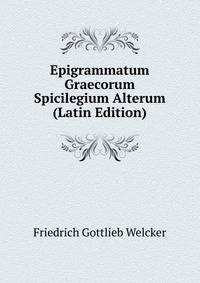 Epigrammatum Graecorum Spicilegium Alterum (Latin Edition)