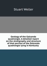 Geology of the Golconda quadrangle. A detailed report on the stratigraphy and structure of that portion of the Golconda quadrangle lying in Kentucky