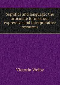 Significs and language: the articulate form of our expressive and interpretative resources