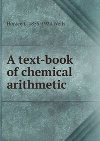 A text-book of chemical arithmetic