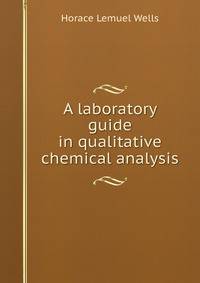 A laboratory guide in qualitative chemical analysis