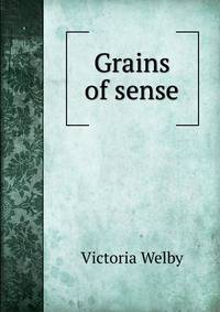 Grains of sense