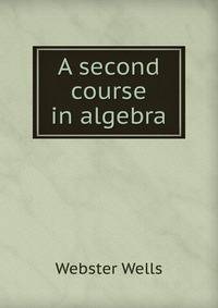 A second course in algebra