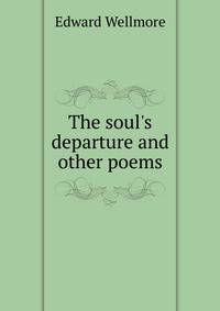 The soul's departure and other poems