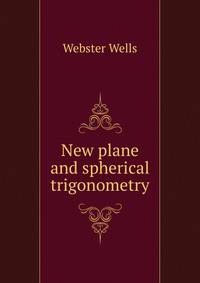 New plane and spherical trigonometry