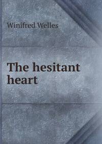 The hesitant heart