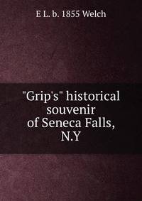 "Grip's" historical souvenir of Seneca Falls, N.Y