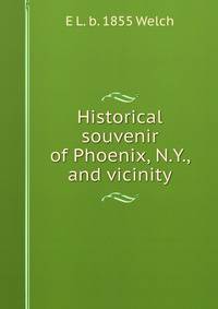 Historical souvenir of Phoenix, N.Y., and vicinity