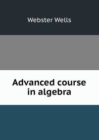 Advanced course in algebra
