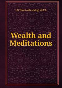 Wealth and Meditations