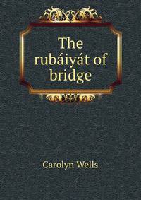 The rubaiyat of bridge