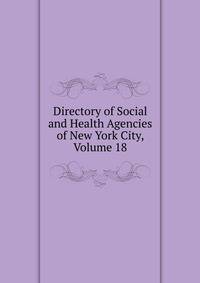 Directory of Social and Health Agencies of New York City, Volume 18