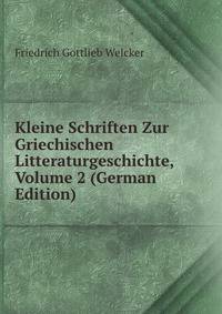 Kleine Schriften Zur Griechischen Litteraturgeschichte, Volume 2 (German Edition)