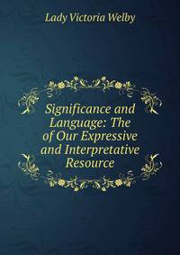Significance and Language: The of Our Expressive and Interpretative Resource