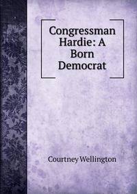 Congressman Hardie: A Born Democrat